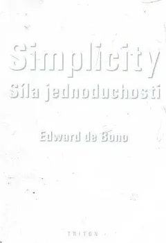 Simplicity - Síla jednoduchosti: Edward de Bono