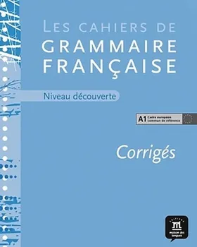 Francouzský jazyk Cahier de grammaire A1: Corrigé