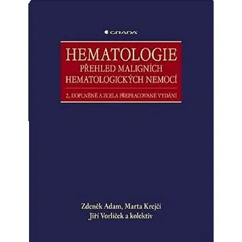 Hematologie: Přehled maligních hematologických nemocí - Zdeněk Adam a kol. [E-kniha]