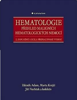 Hematologie: Přehled maligních hematologických nemocí - Zdeněk Adam a kol. [E-kniha]