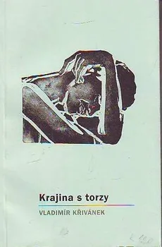 Poezie Krajina s torzy: Vladimír Křivánek