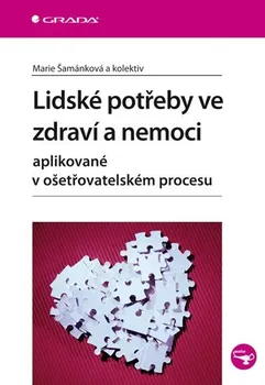 Kniha Lidské potřeby ve zdraví a nemoci - Marie Šamánková a kol. (2011) [E-kniha]