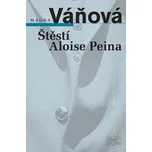 Štěstí Aloise Peina - Magda Váňová