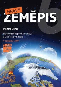 Hravý zeměpis 6: Planeta Země: Pracovní sešit  - Nakladatelství Taktik (2023, brožovaná)