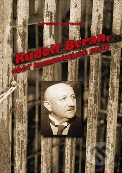 Literární biografie Burianec Jaroslav: Rudolf Beran, oběť komunistické msty