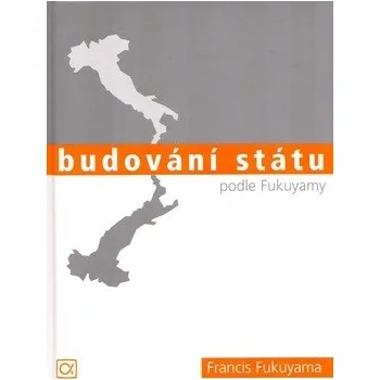 Budování státu - Francis Fukuyama