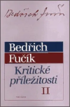 Kritické příležitosti II.: Bedřich Fučík