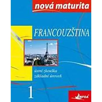 Francouzský jazyk Francouzština Nová maturita 1 - Jolanta Wieczorek-Szymanska