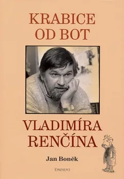 Literární biografie Krabice od bot Vladimíra Renčína - Jan Boněk