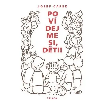 Pohádka Povídejme si, děti - Josef Čapek