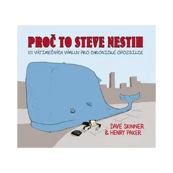 Proč to Steve nestih - Henry Paker