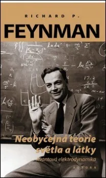 Příroda Neobyčejná teorie světla a látky: Richard Phillips Feynman