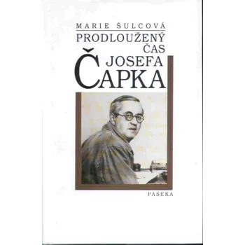 Prodloužený čas Josefa Čapka - Marie Šulcová Poezie Prodloužený čas Josefa Čapka - Marie Šulcová