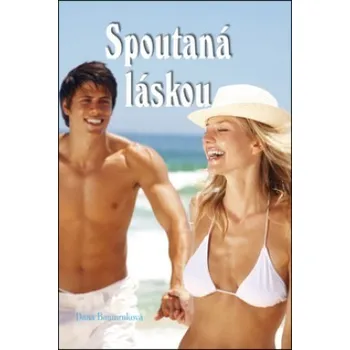 Spoutaná láskou - Dana Baumruková