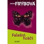 Falešní hráči - Zdena Frýbová