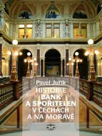 Historie bank a spořitelen v Čechách a na Moravě - Pavel Juřík