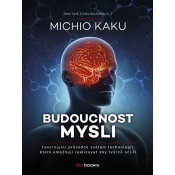 Budoucnost mysli - Michio Kaku