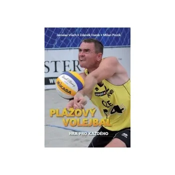 Plážový volejbal: Hra pro každého - Jaroslav Vlach, Zdeněk Haník