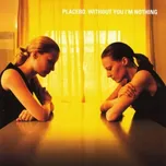 Without You I'm Nothing - Placebo [CD]