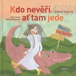 Kdo nevěří, ať tam jede - Alena Vostrá