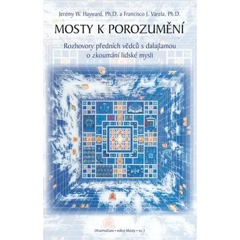 Mosty k porozumění - Jeremy W. Hayward, Francisko J. Varela