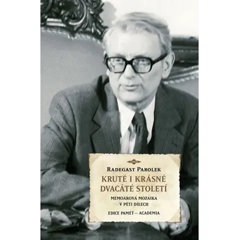 Literární biografie Kruté i krásné 20. století - Radegast Parolek