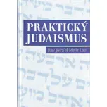 Praktický judaismus - Rav Jisrael Meir…