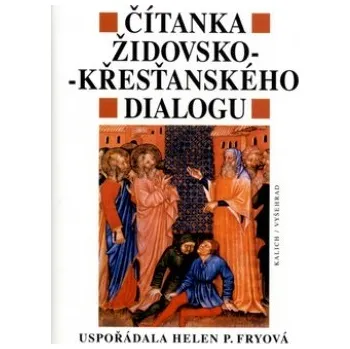 Čítanka židovsko-křesťanského dialogu - Helen P. Fryová