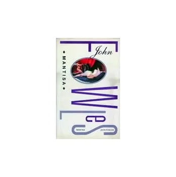 Mantisa - John Fowles Mantisa - John Fowles