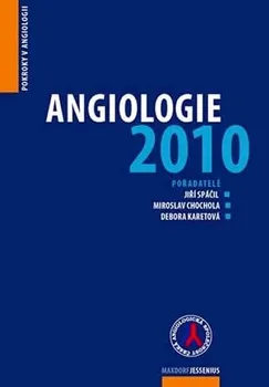 Angiologie 2010: Pokroky v angiologii - Jiří Spáčil