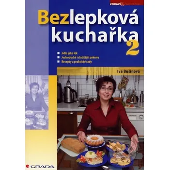Bezlepková kuchařka 2 - Iva Bušinová, Libuše Kalvodová