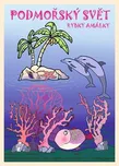 Podmořský svět rybky Amálky -…