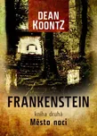 Frankenstein: Město noci - Dean Koonz