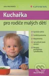 Kuchařka pro rodiče malých dětí -…