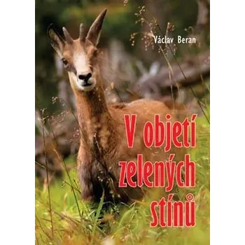 V objetí zelených stínů - Václav Beran