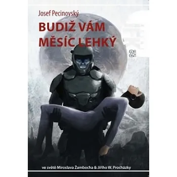Budiž vám Měsíc lehký - Josef Pecinovský