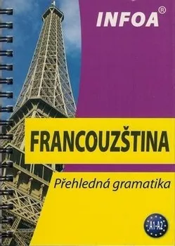 Francouzský jazyk Francouzština: Přehledná gramatika - Jana Navrátilová