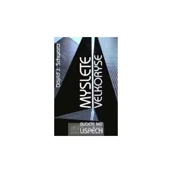Budete mít úspěch: Myslete velkoryse - David J. Schwartz
