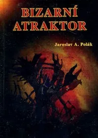 Bizarní atraktor: Jaroslav A. Polák