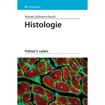 Histologie: Překlad 3. vydání - Renate Lüllmann-Rauch
