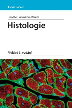 Histologie: Překlad 3. vydání - Renate Lüllmann-Rauch
