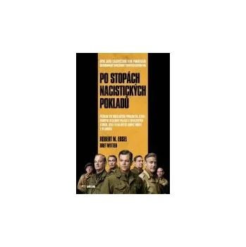 Po stopách nacistických pokladů - Robert M. Edsel, Bret Witter