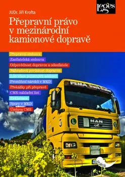 Přepravní právo v mezinárodní kamionové dopravě - Jiří Krofta