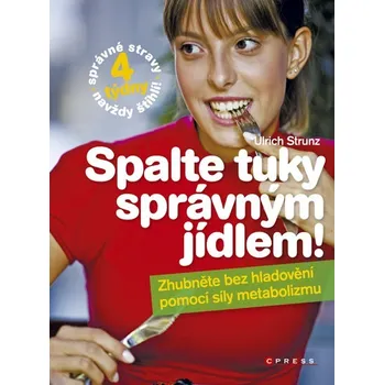 Spalte tuky správným jídlem - Ulrich Strunz