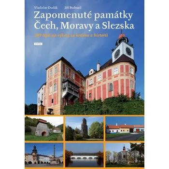Zapomenuté památky Čech, Moravy a Slezska - Jiří Podrazil