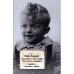 Můj život s Hitlerem, Stalinem a Havlem…