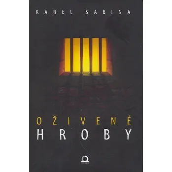 Beletrie pro dospělé Oživené hroby - Karel Sabina
