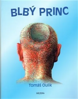 Poezie Blbý princ - Tomáš Oulík