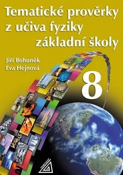 Tematické prověrky z učiva fyziky pro 8. ročník ZŠ - Eva Hejnová