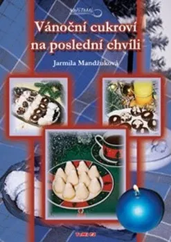 kniha Vánoční cukroví na poslední chvíli - Jarmila Mandžuková